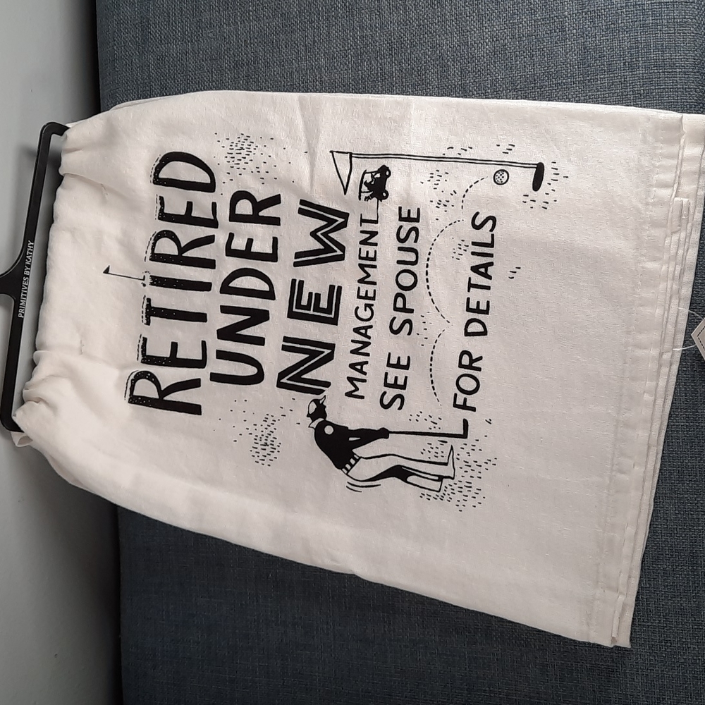 Retired Under New Management See Spouse For Details Kitchen Dish Towel NWT